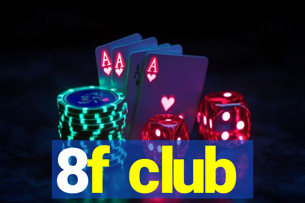 8f club